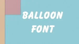 Balloon Font Feature