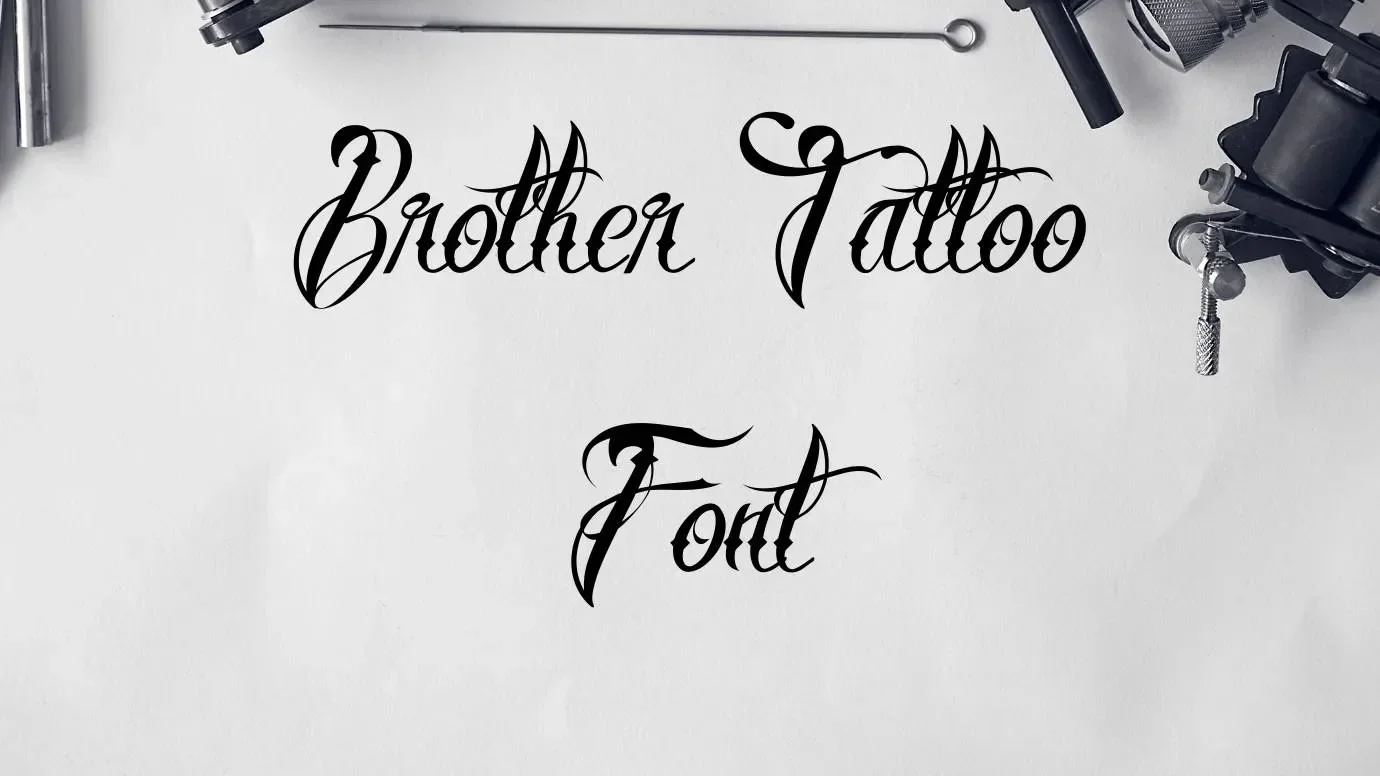 Brother Tattoo Font Feature