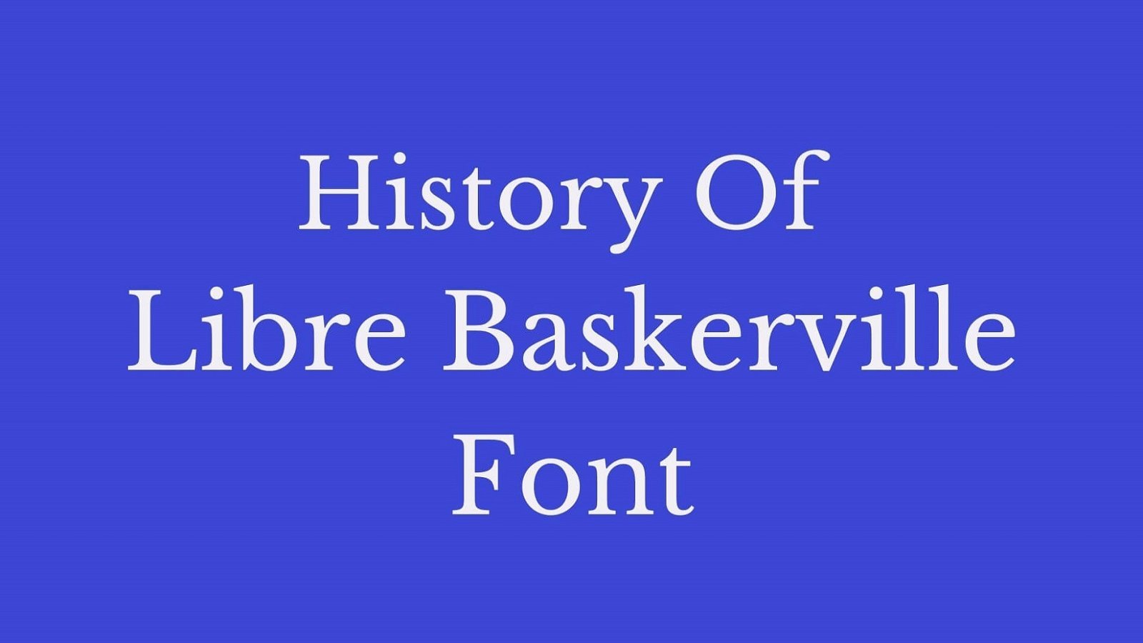 History of Libre Baskerville Font