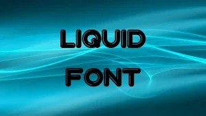 Liquid Font Feature