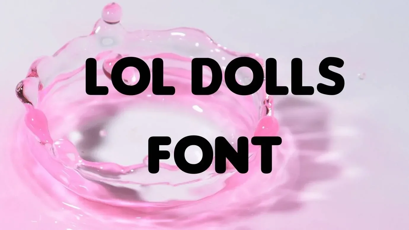 Lol Dolls Font Feature