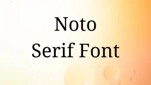 Noto Serif Font Feature