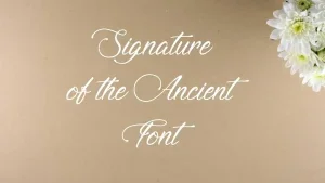 Signature Of The Ancient Font Feature