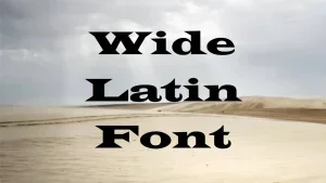 Wide Latin Font Feature