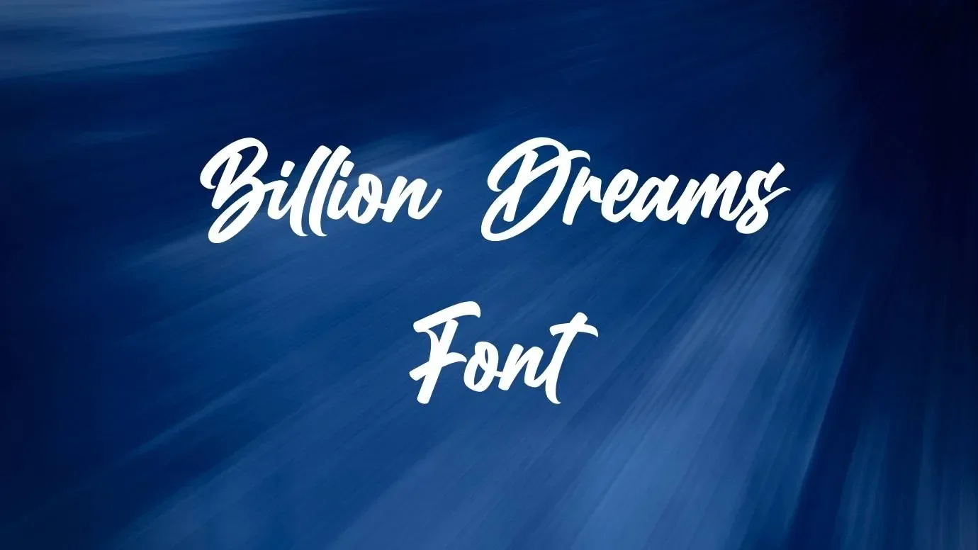 Billion Dreams Font