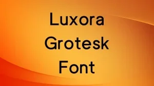 Luxora Grotesk Font