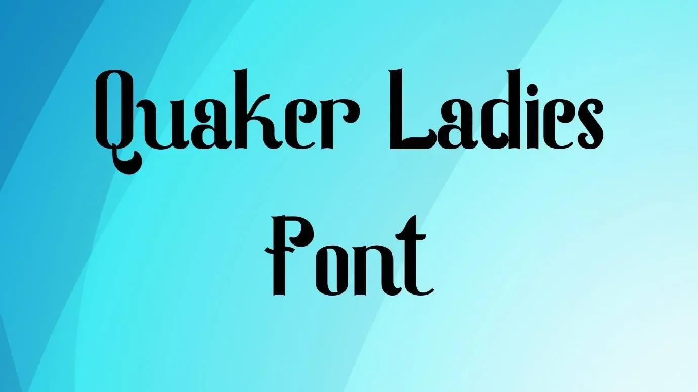 Quaker Ladies Font