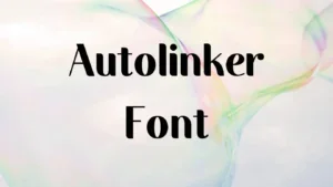 Autolinker Font