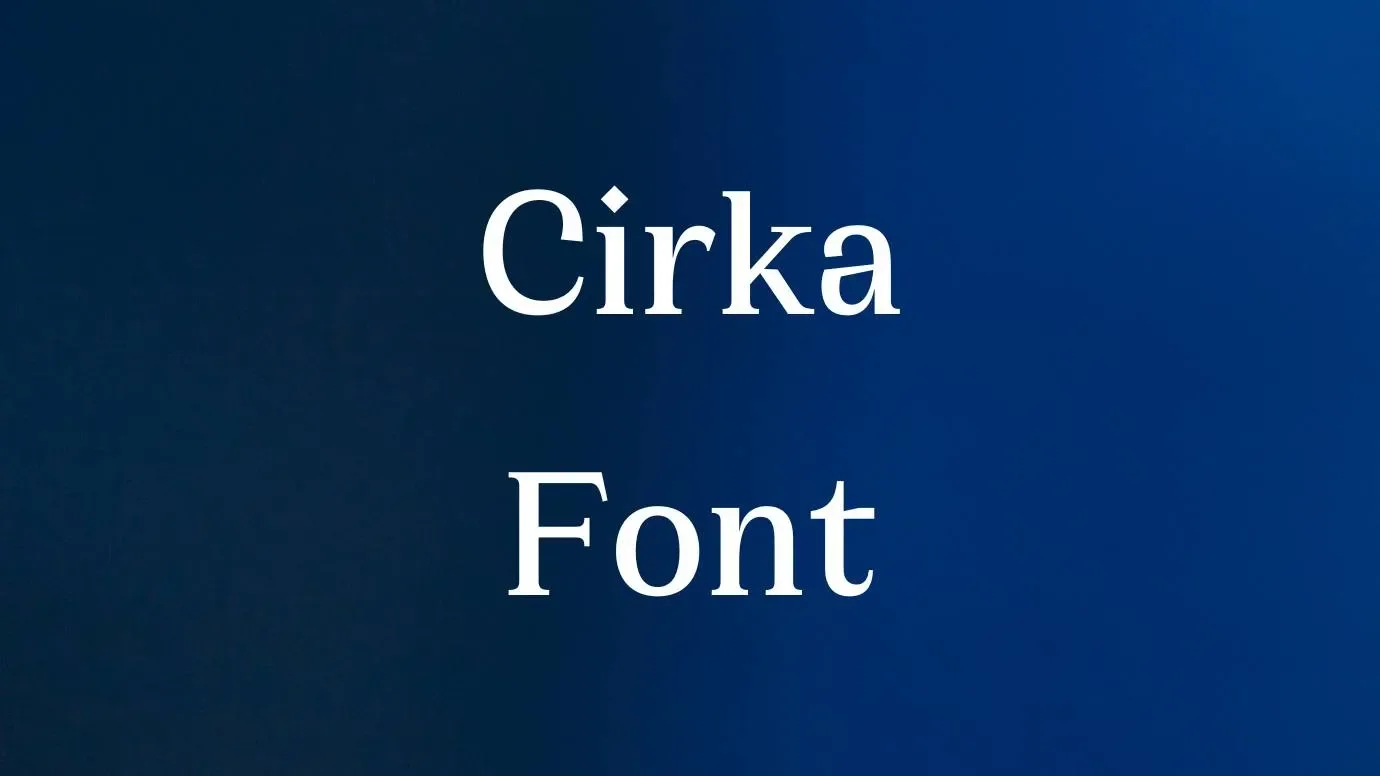 Cirka Font