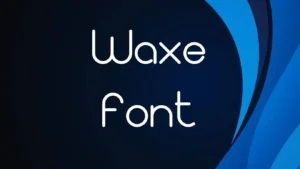 Waxe Font